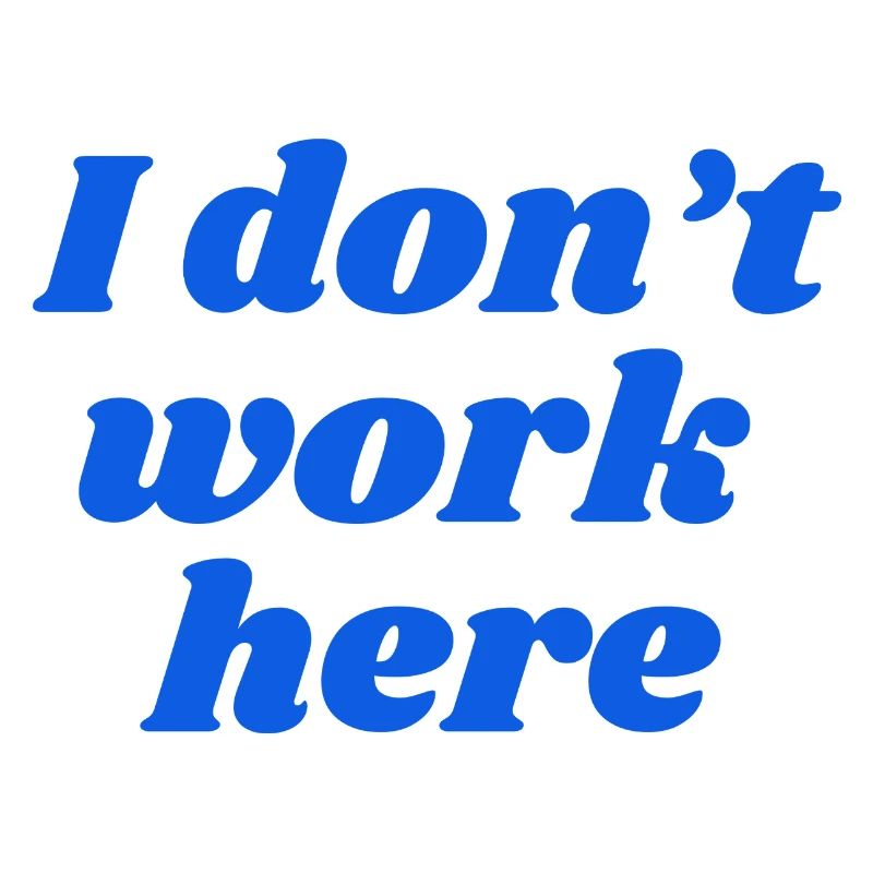 I don't work here