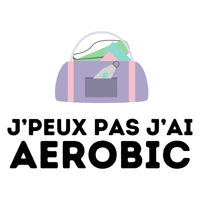 j'peux pas j'ai aerobic tshirt pull humour