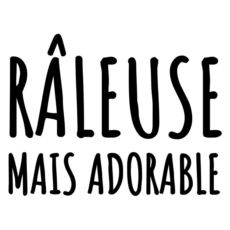 Râleuse mais adorable