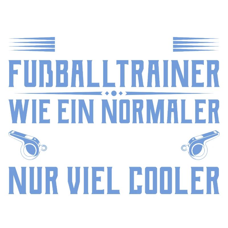 Fußballtrainer - Cooler als ein normaler Trainer