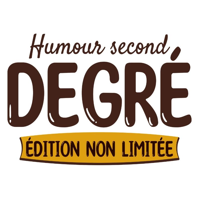 Édition Non Limitée Humour Second Degré