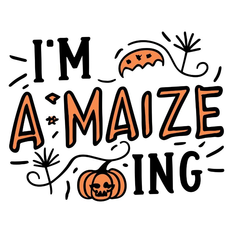 I'm A-Maize-ing