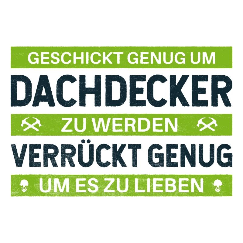 Geschickt & Verrückt – Dachdecker Statement Design