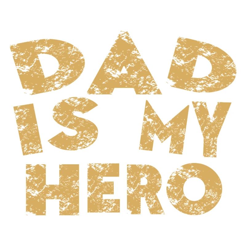 Daddy is my hero