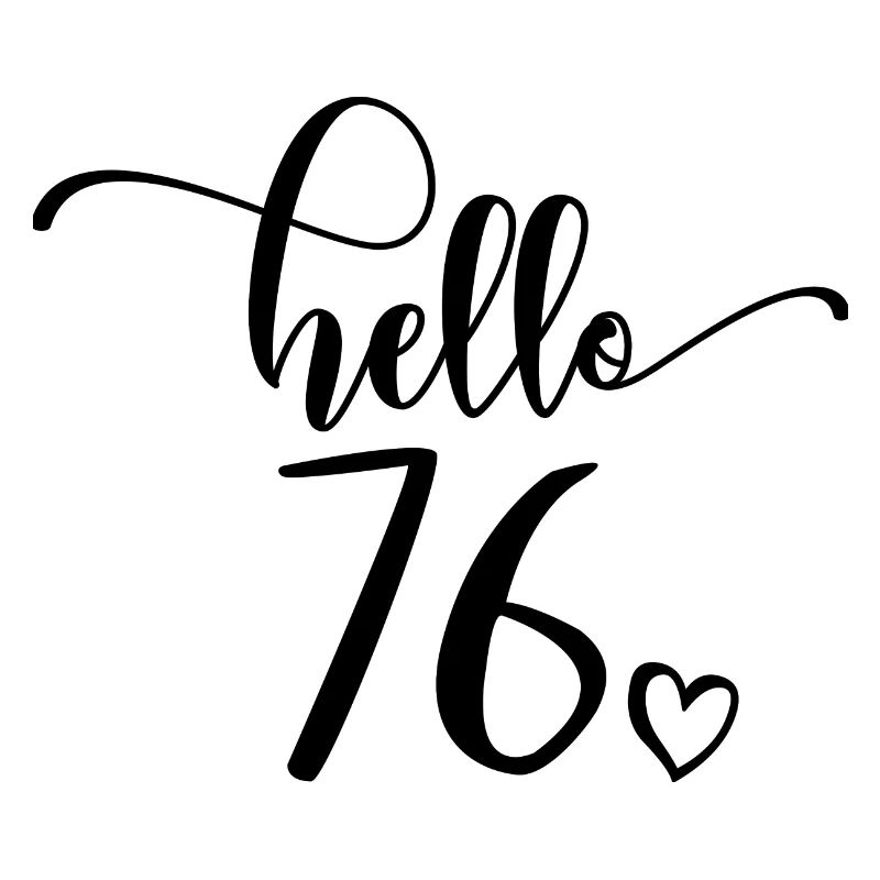 Hello 76 - Mignon cadeau de 76e anniversaire, 76 ans