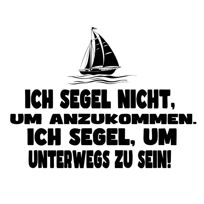 Segelboot mit Spruch Design