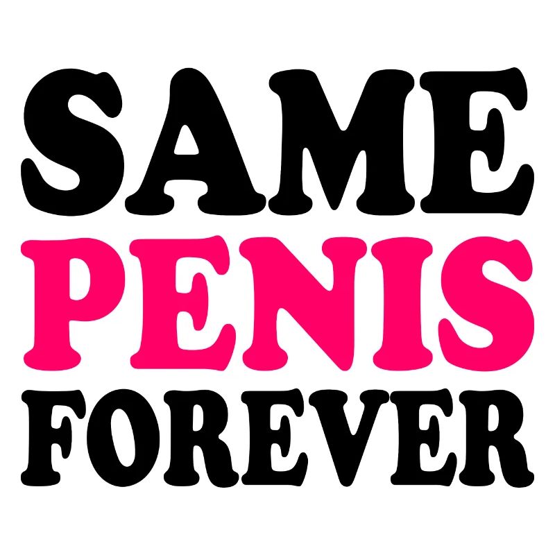 Same penis forever