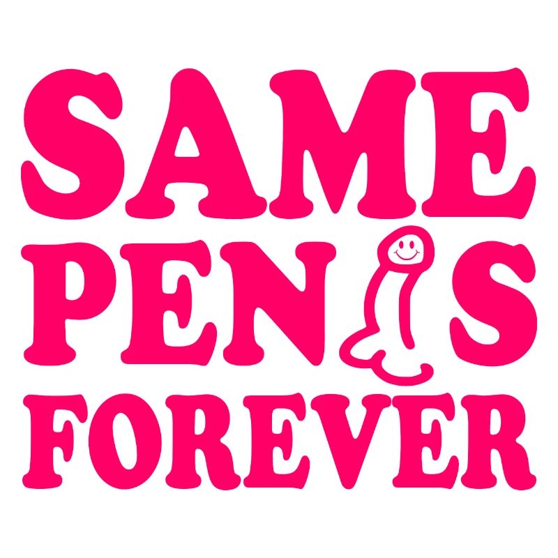 Same penis forever
