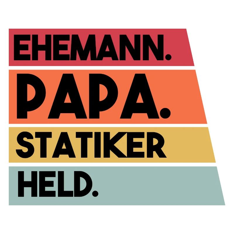Ehemann Papa Statiker Held