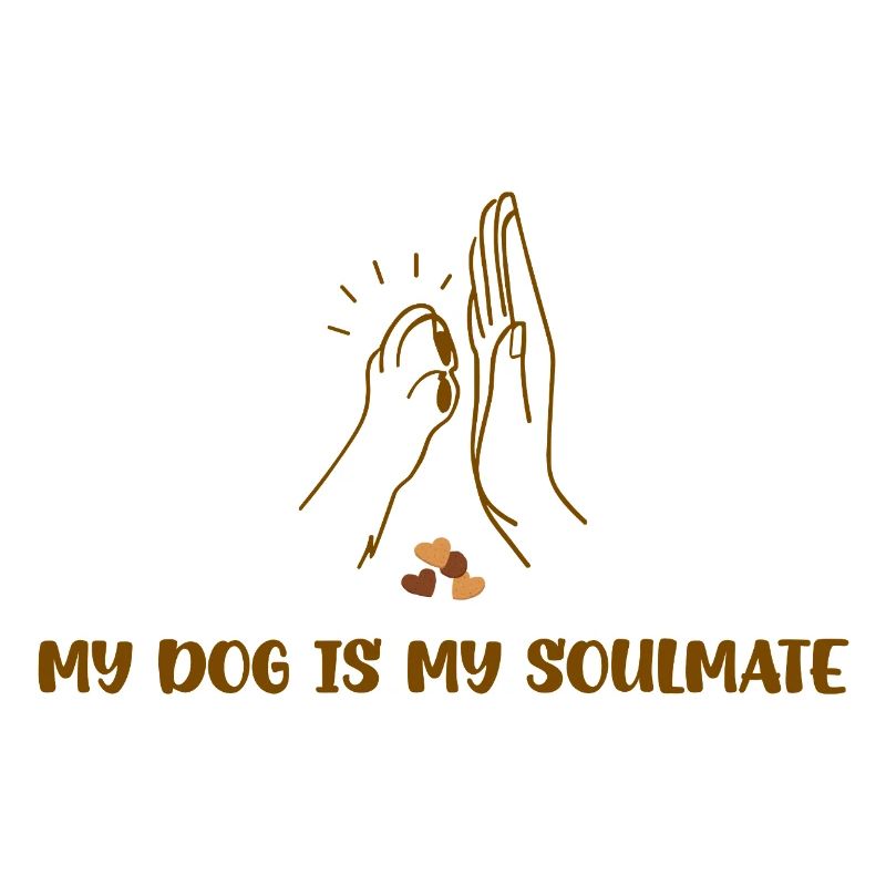 MY DOG IS MY SOULMATE