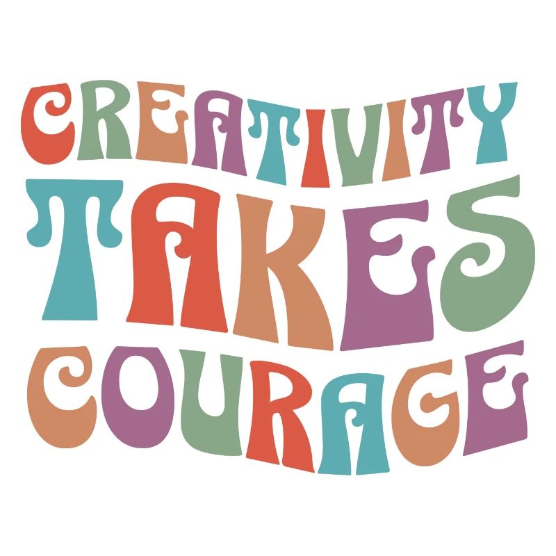 Creativity Requires Courage Inspiring Phrase