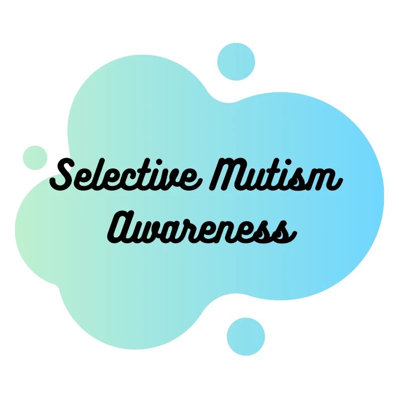 Selective Mutism Awareness | Selective mutism