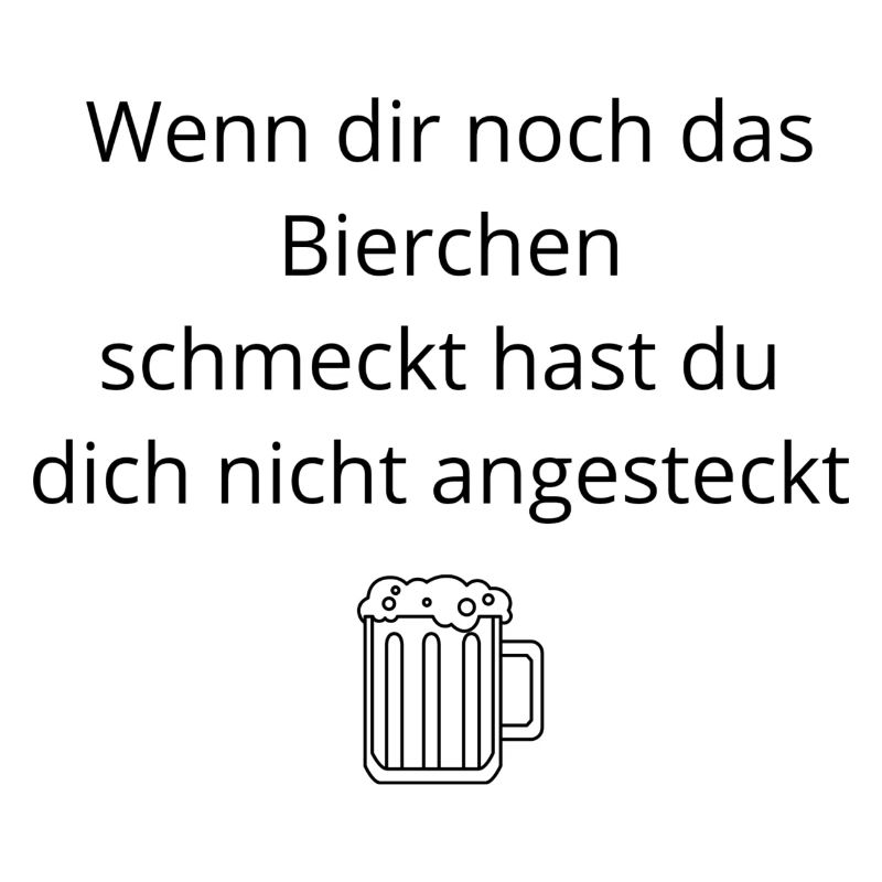 Wenn dir noch das Bierchen schmeckt