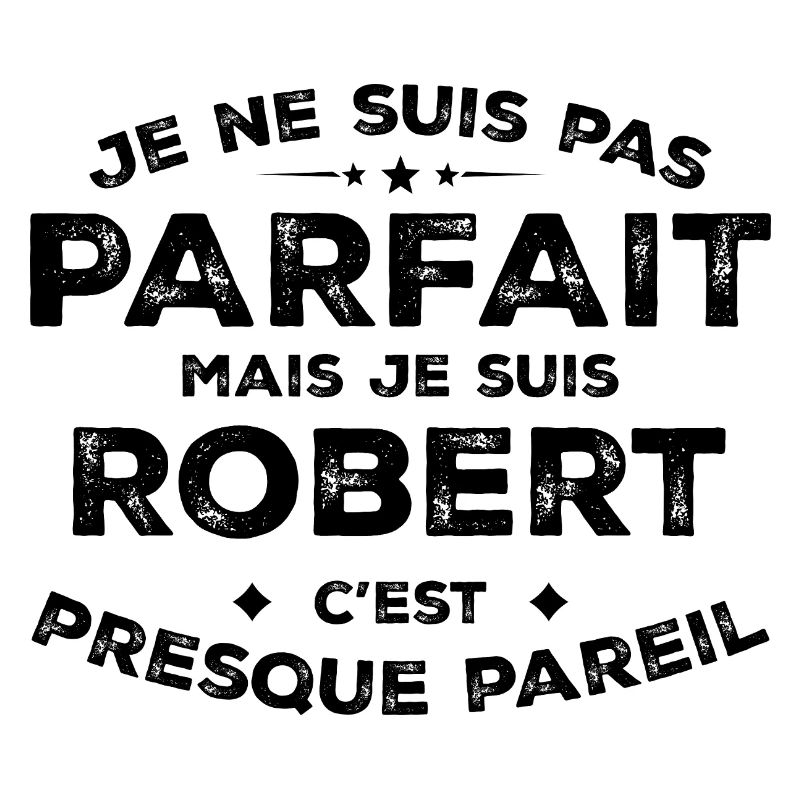 Robert Ein Vorname, eine Haltung Humor Robert