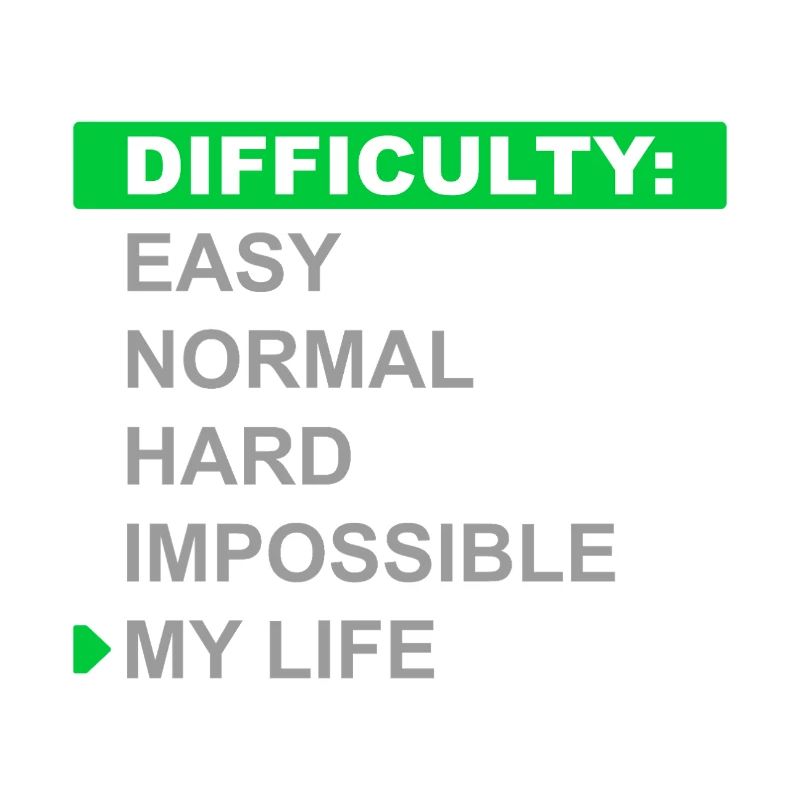 Mode de difficulté – Ma vie