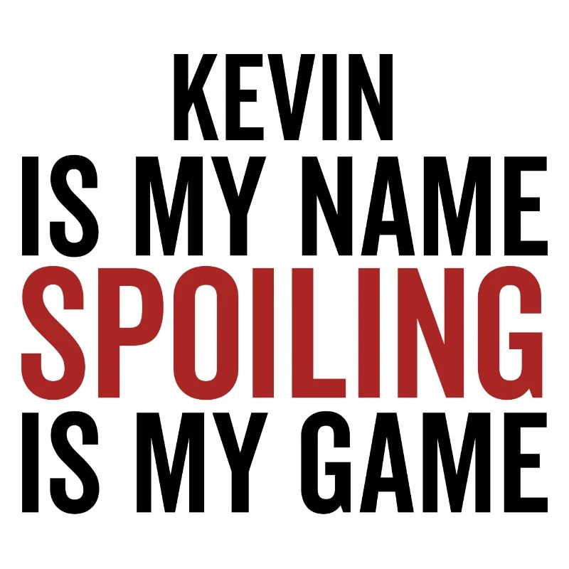 Kevin est mon nom Spoiling est mon jeu