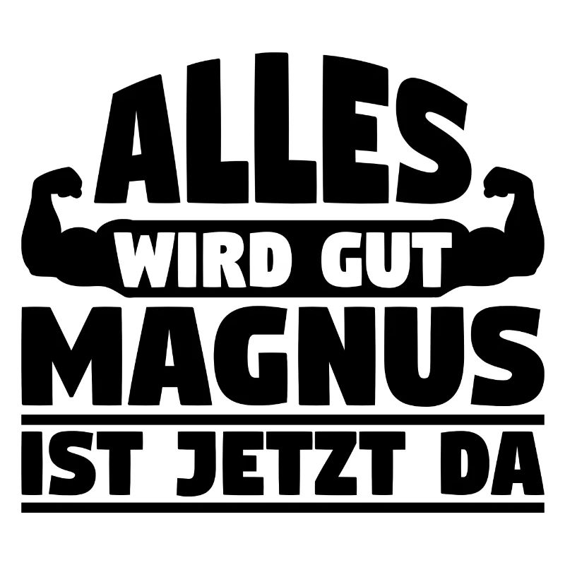 Alles wird gut Magnus ist jetzt da