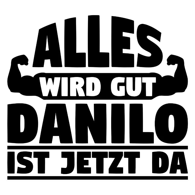 Alles wird gut Danilo ist jetzt da