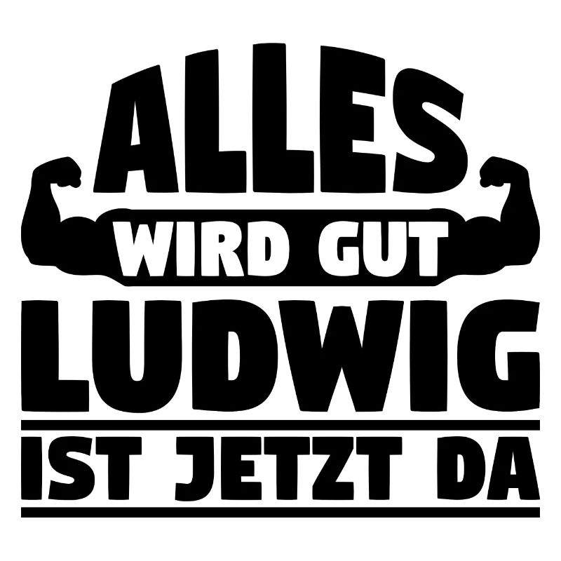 Alles wird gut Ludwig ist jetzt da