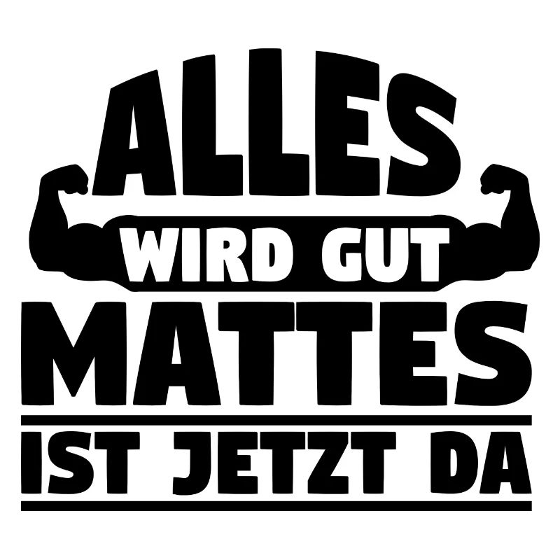 Alles wird gut Mattes ist jetzt da