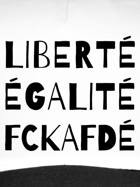 Liberté Égalité FCKAFD Statement Design