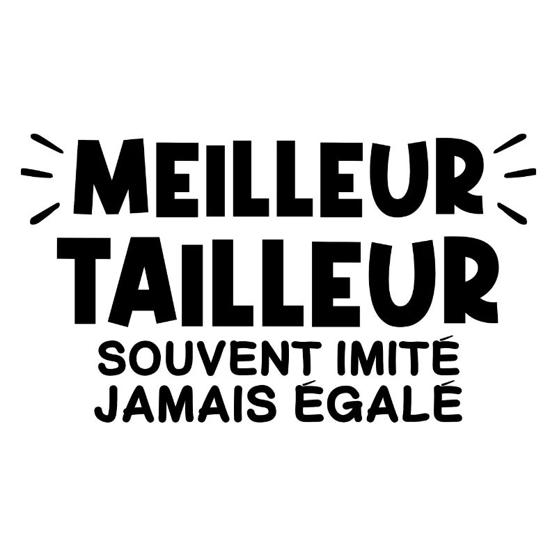 Tailleur | Je suis le meilleur Tailleur