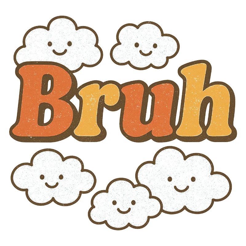 Bruh Clouds Glitter-Typografie