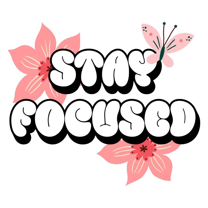 Restez concentré Affirmations positives Fleurs roses