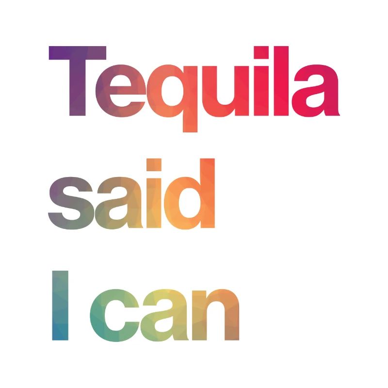 Tequila sagte ich kann