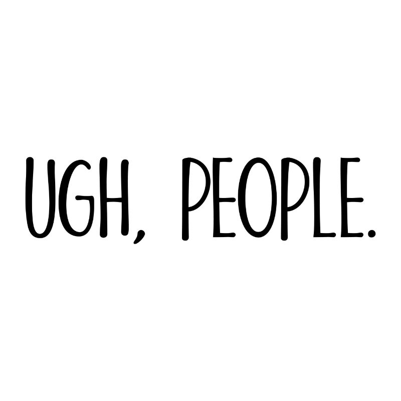 Ugh People Introvert Gift
