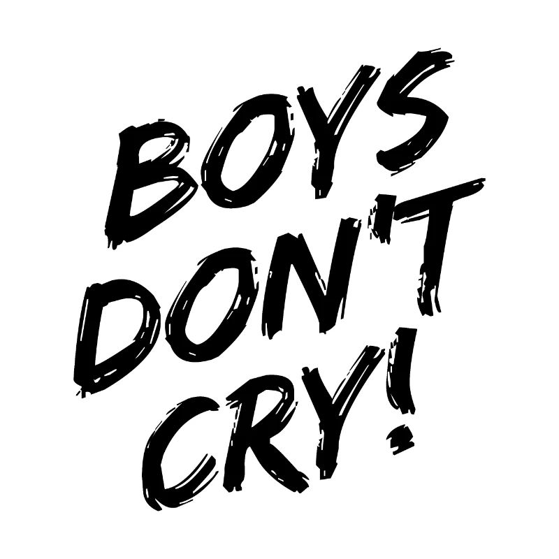 Boys Don't Cry! Schwarzes Design
