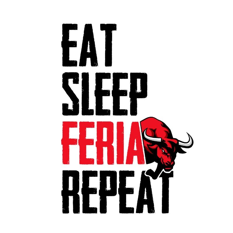 Eat sleep feria repeat