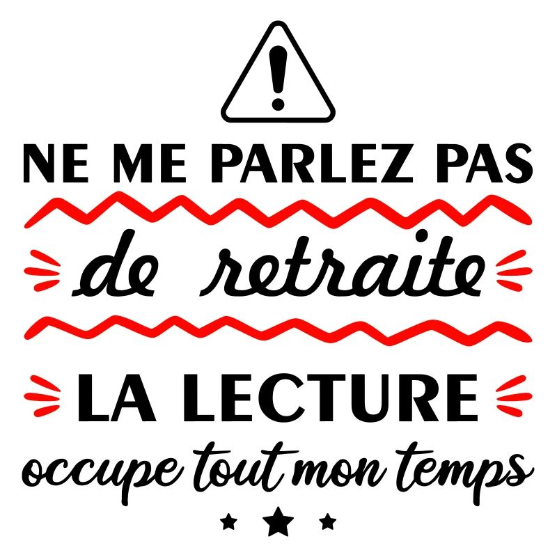 Ne me parlez pas de retraite lecture, lire
