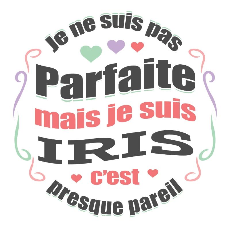 IRIS PARFAITE - PRENOM IRIS