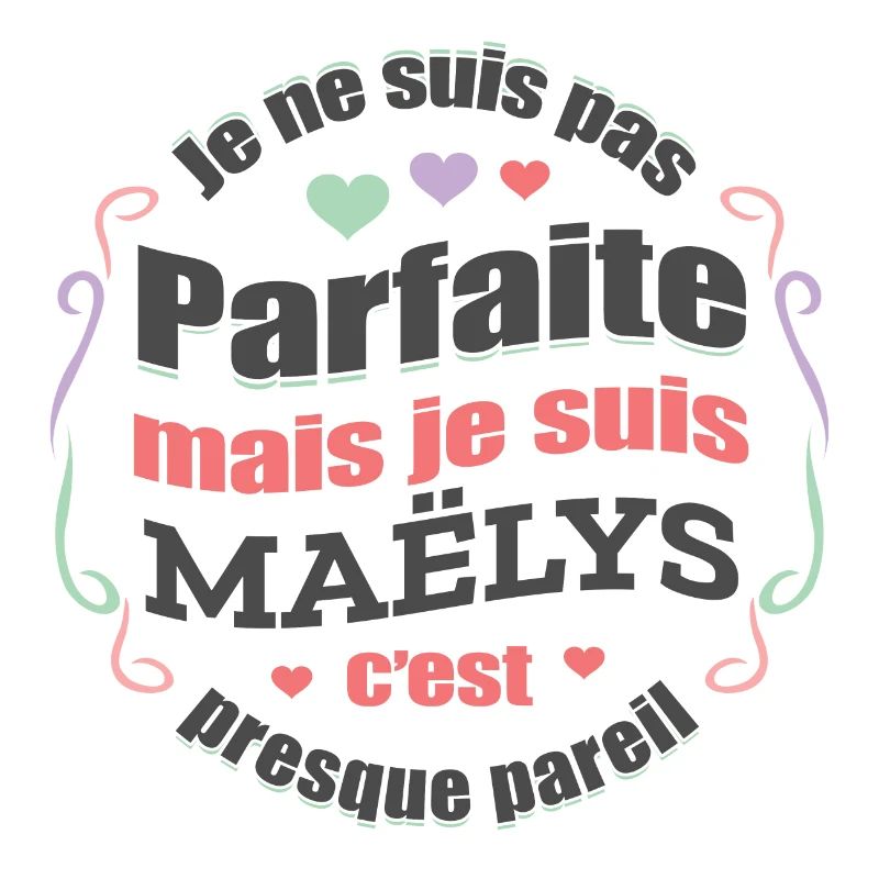 MAËLYS PARFAITE - PRENOM MAËLYS