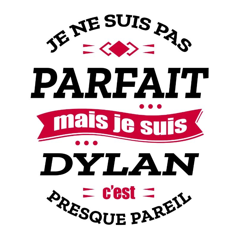 DYLAN PARFAIT - PRENOM DYLAN