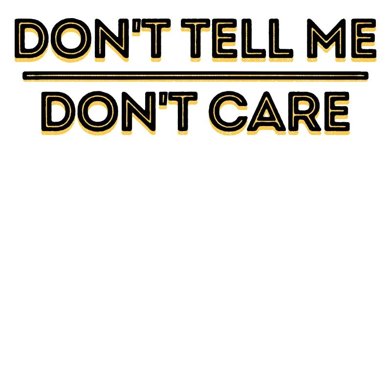 Indifferent Relax Statement I don't care