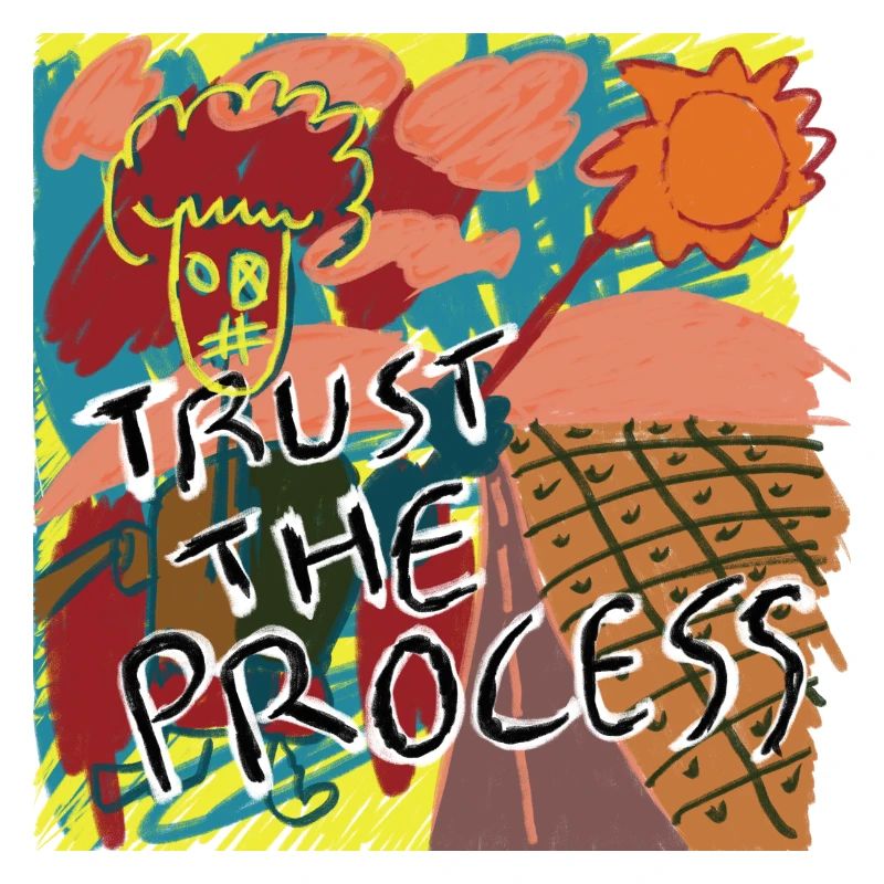 Trust the process