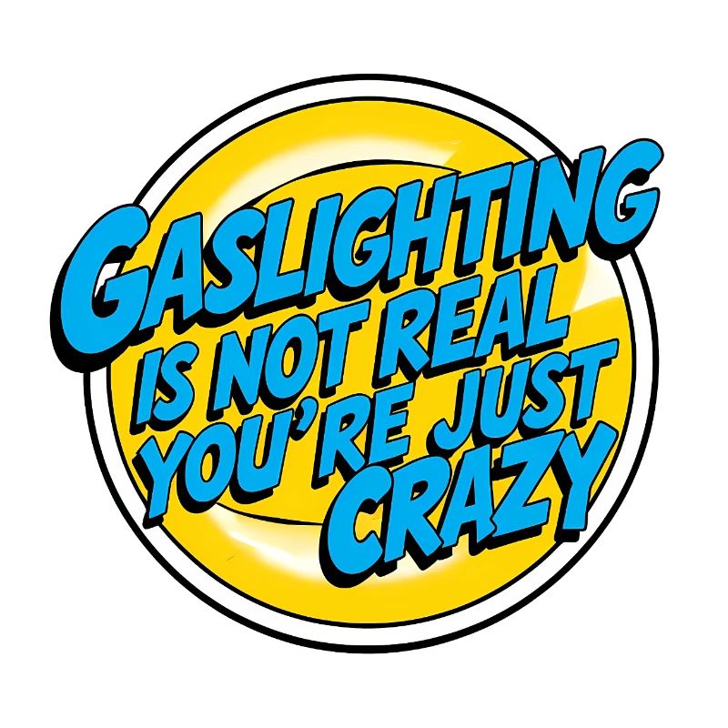 Gaslighting is not Real