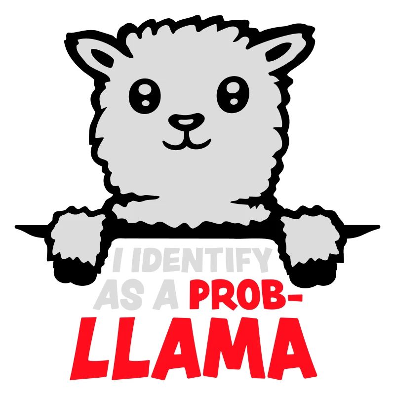 I Identify As A Probllama Cool Lama Problem Spruch