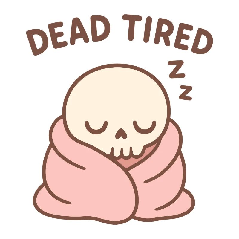Dead Tired Sleep Skull