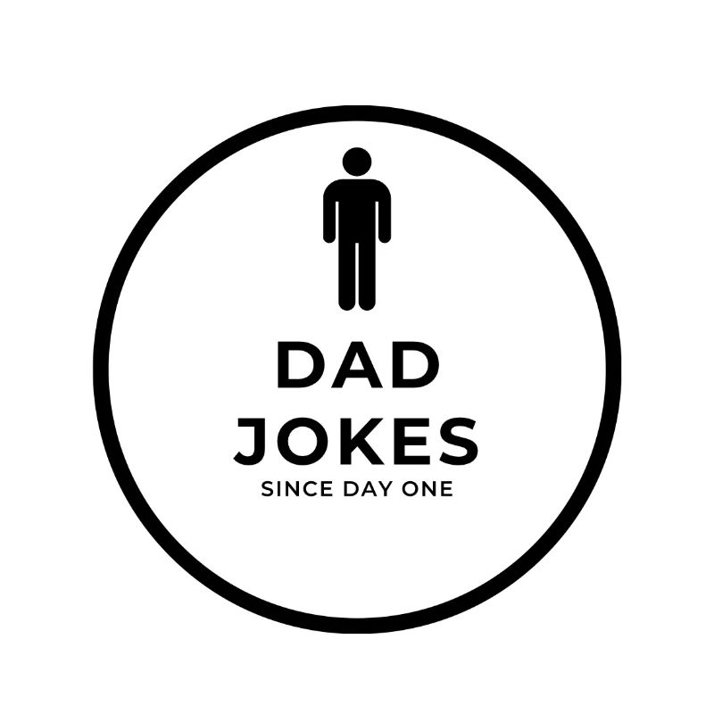 Dad Jokes Since Day One