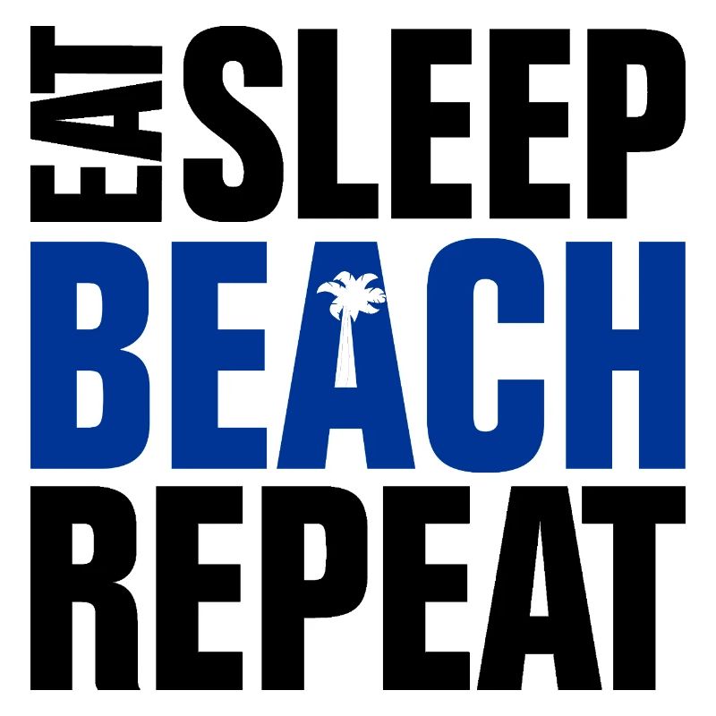 Eat Sleep Beach Repeat