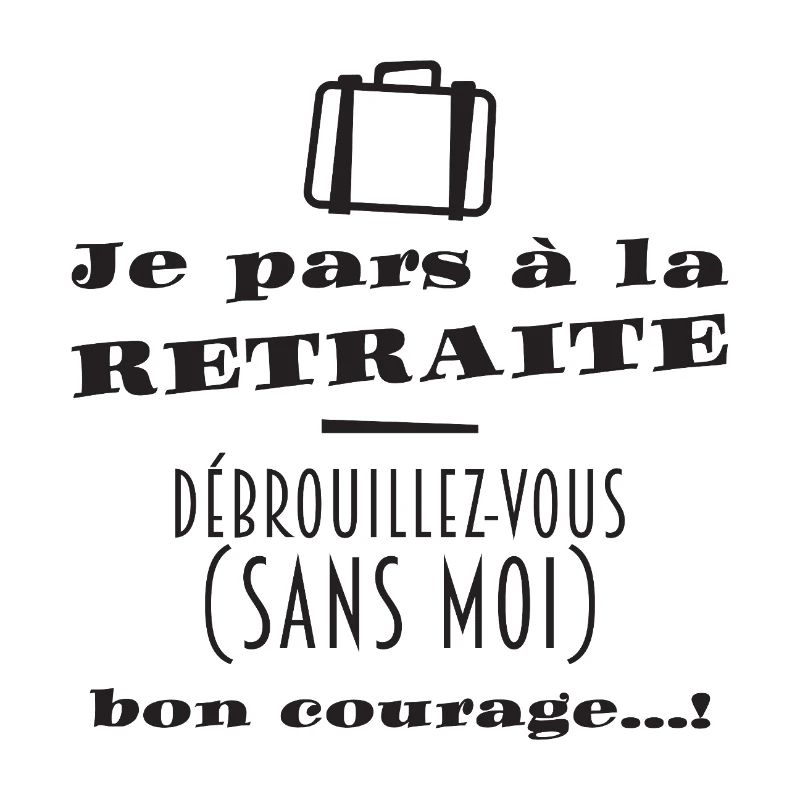 Bientôt la Retraite (texte noir)