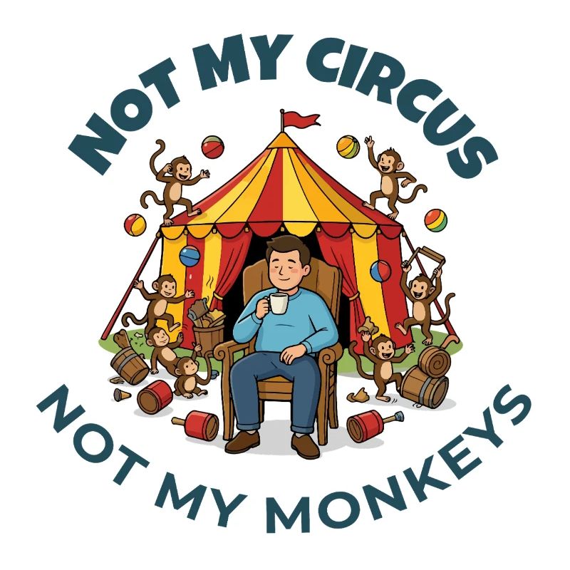 Pas mon cirque, pas mes singes
