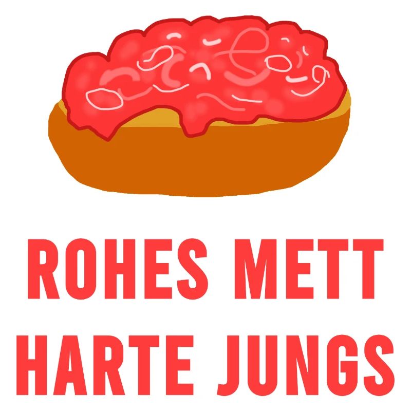 Rohes Mett Harte Jungs