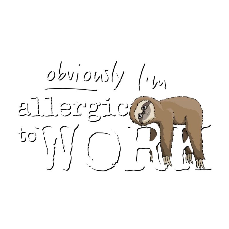 Allergic to labor grumpy sloth