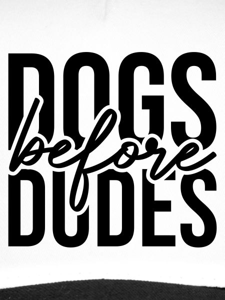 Dogs before Dudes
