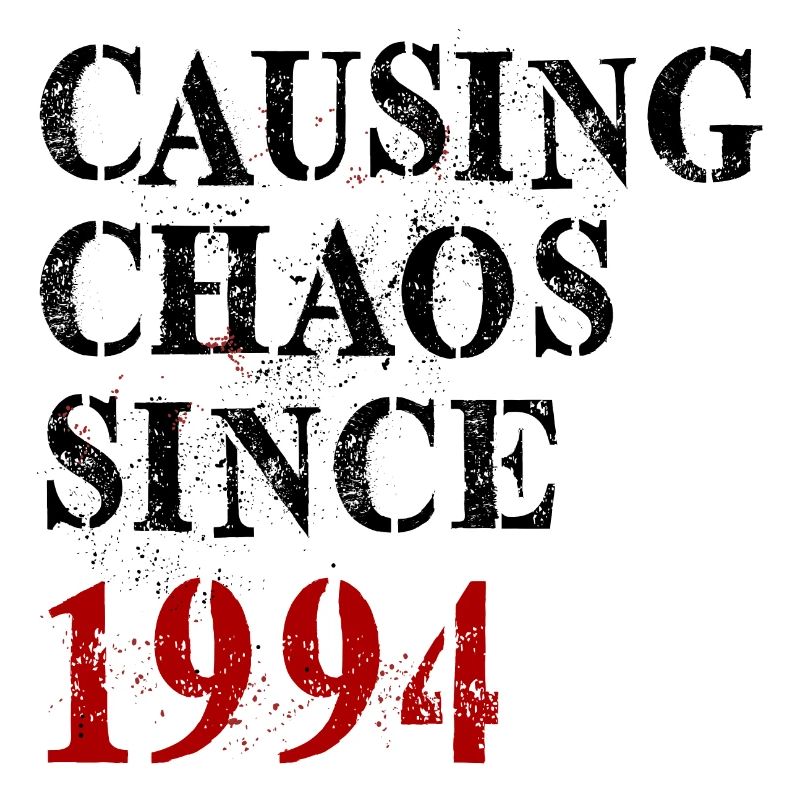 Causing Chaos since 1994 - Birthday 1994