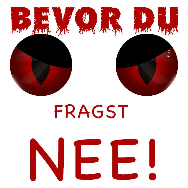 Bevor du fragst - Nee